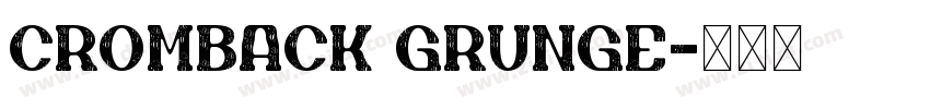 Cromback Grunge字体转换 Cromback Grunge字体转换